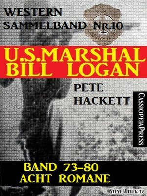 cover image of U.S. Marshal Bill Logan, Band 73-80